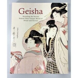 Geisha: Revealing the Secrets by John Gallagher Vintage 2003 Trade Paperback